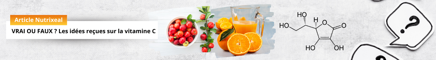Vrai ou Faux ? les idées reçues au sujet de la vitamine C